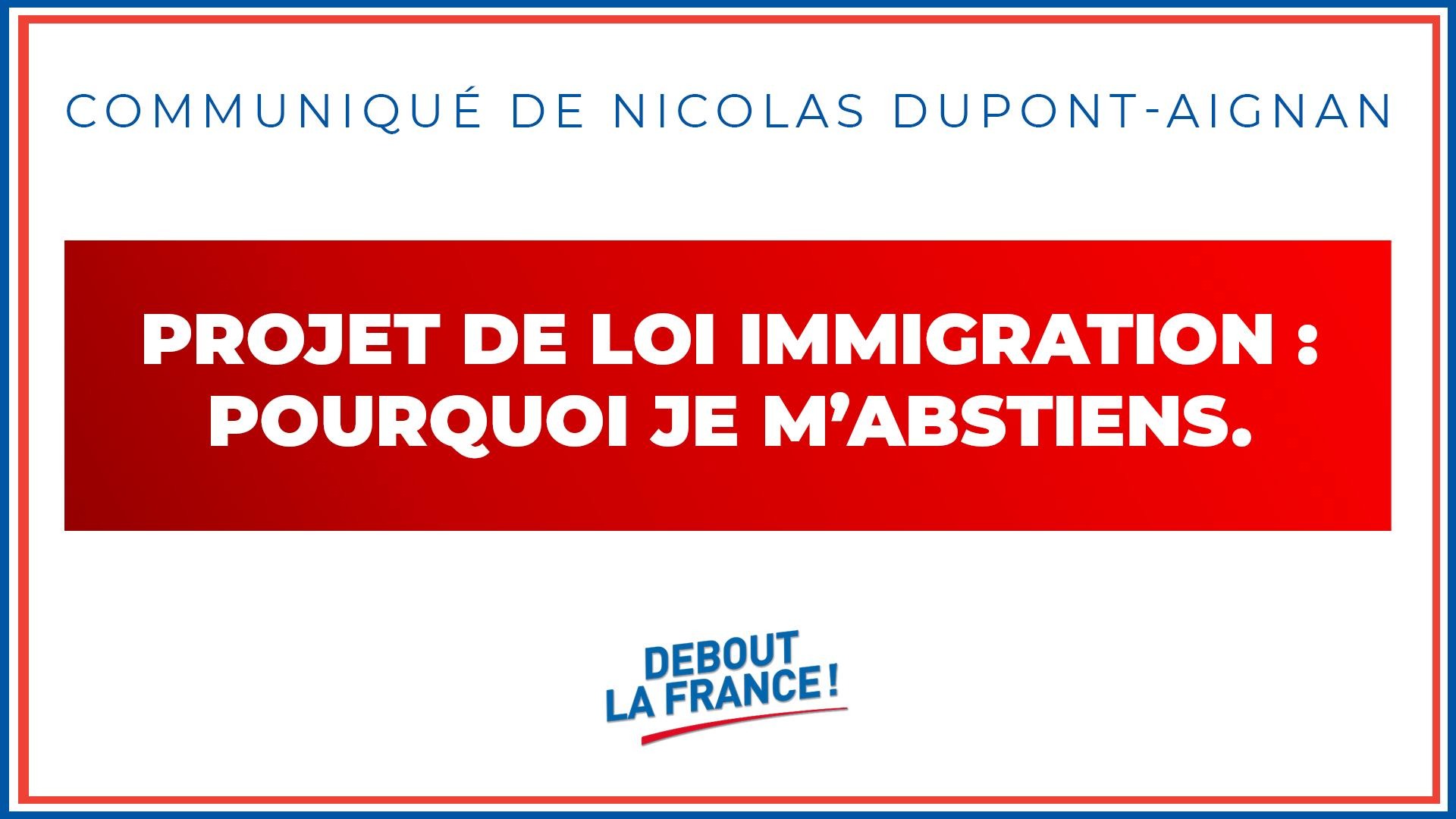 Projet De Loi Immigration, Pourquoi Je M'abstiens. - Debout La France